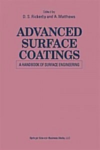 Advanced Surface Coatings: A Handbook of Surface Engineering (Paperback, 1991)