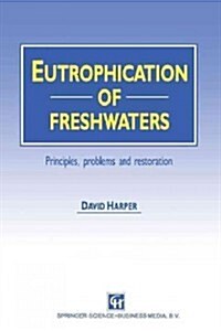 Eutrophication of Freshwaters: Principles, Problems and Restoration (Paperback, 1992)