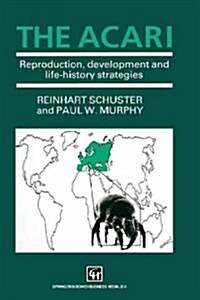 The Acari: Reproduction, Development and Life-History Strategies (Paperback, Softcover Repri)