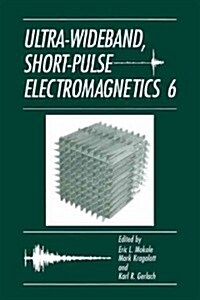 Ultra-Wideband, Short-Pulse Electromagnetics 6 (Paperback, 2003)