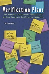 Verification Plans: The Five-Day Verification Strategy for Modern Hardware Verification Languages (Paperback, 2004)