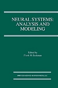 Neural Systems: Analysis and Modeling (Paperback, 1993)