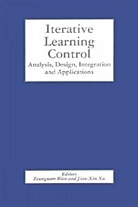 Iterative Learning Control: Analysis, Design, Integration and Applications (Paperback, Softcover Repri)