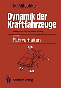 Dynamik Der Kraftfahrzeuge: Band C: Fahrverhalten (Paperback, 2, Softcover Repri)