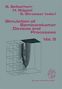 Simulation of Semiconductor Devices and Processes: Vol.5 (Paperback, Softcover Repri)