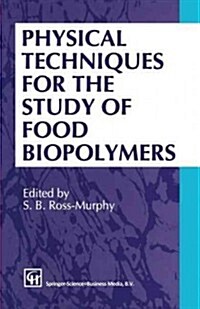 Physical Techniques for the Study of Food Biopolymers (Paperback, Softcover Repri)