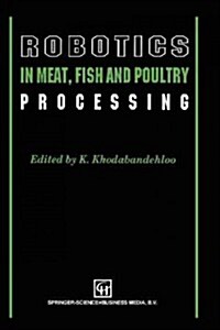 Robotics in Meat, Fish and Poultry Processing (Paperback, 1993)
