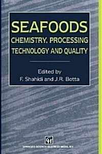 Seafoods: Chemistry, Processing Technology and Quality (Paperback, 1994)