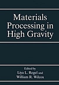 Materials Processing in High Gravity (Paperback)