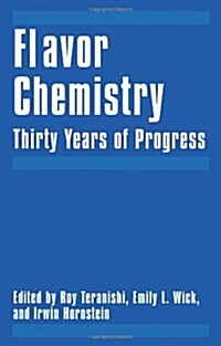 Flavor Chemistry: Thirty Years of Progress (Paperback, Softcover Repri)