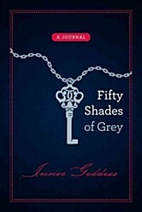 Fifty Shades of Grey: Inner Goddess: A Journal (Paperback)