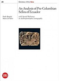 An Analysis of Pre-Columbian Sellos of Ecuador: With Special Reference to Anthropomorphic Iconography (Paperback)