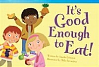 Its Good Enough to Eat! (Hardcover)