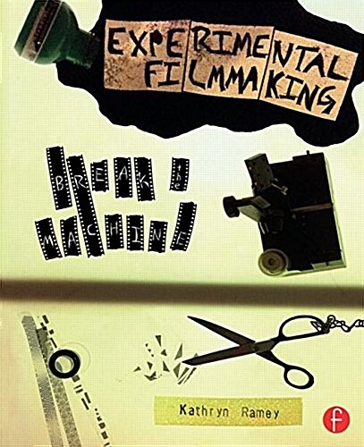 Experimental Filmmaking : Break the Machine (Paperback)
