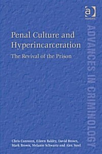 Penal Culture and Hyperincarceration : The Revival of the Prison (Hardcover, New ed)