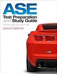 ASE Test Preparation and Study Guide: Covers ASE Areas A1-A8 (Paperback)