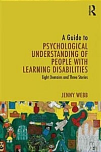 A Guide to Psychological Understanding of People with Learning Disabilities : Eight Domains and Three Stories (Paperback)