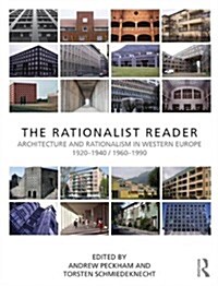 The Rationalist Reader : Architecture and Rationalism in Western Europe 1920–1940 / 1960–1990 (Hardcover)