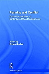 Planning and Conflict : Critical Perspectives on Contentious Urban Developments (Hardcover)