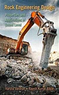 Rock Engineering Design: Properties and Applications of Sound Level (Hardcover)