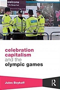 Celebration Capitalism and the Olympic Games (Hardcover)