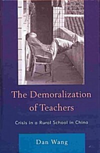 The Demoralization of Teachers: Crisis in a Rural School in China (Hardcover)