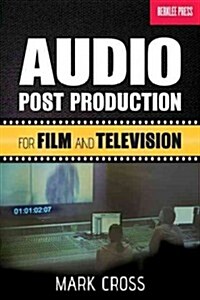Audio Post Production: For Film and Television (Paperback)