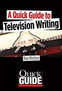 A Quick Guide to Television Writing (Paperback)