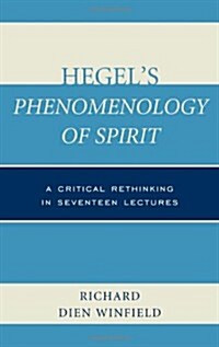 Hegels Phenomenology of Spirit: A Critical Rethinking in Seventeen Lectures (Hardcover)