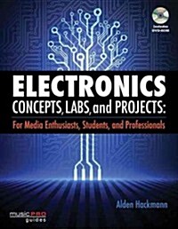 Electronics Concepts, Labs and Projects: For Media Enthusiasts, Students and Professionals (Paperback)