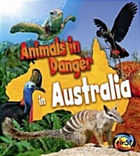 Animals in Danger in Australia (Library Binding)