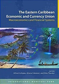 Eastern Caribbean Economic and Currency Union: Macroeconomics and Financial Systems (Paperback)