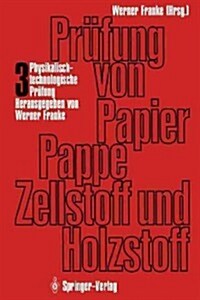 Pr?ung Von Papier, Pappe, Zellstoff Und Holzstoff: Band 3 - Physikalisch-Technologische Pr?ung Der Papierfaserstoffe (Paperback, Softcover Repri)