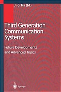 Third Generation Communication Systems: Future Developments and Advanced Topics (Paperback, Softcover Repri)