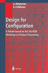 Design for Configuration: A Debate Based on the 5th Wdk Workshop on Product Structuring (Paperback, Softcover Repri)