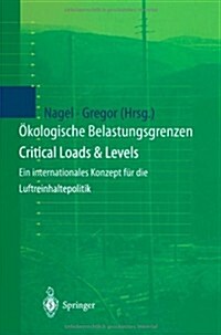 ?ologische Belastungsgrenzen - Critical Loads & Levels: Ein Internationales Konzept F? Die Luftreinhaltepolitik (Paperback, Softcover Repri)