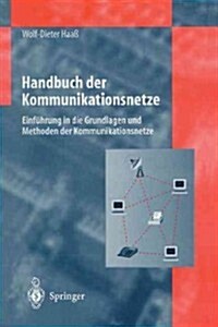 Handbuch Der Kommunikationsnetze: Einf?rung in Die Grundlagen Und Methoden Der Kommunikationsnetze (Paperback, Softcover Repri)
