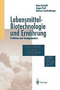 Lebensmittel-Biotechnologie Und Ern?rung: Probleme Und L?ungsans?ze (Paperback, Softcover Repri)