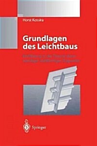 Grundlagen Des Leichtbaus: Einf?rung in Die Theorie D?nwandiger Stabf?miger Tragwerke (Paperback, Softcover Repri)