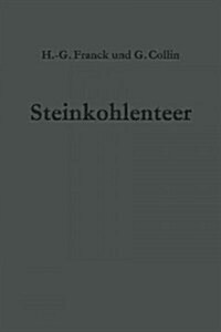 Steinkohlenteer: Chemie, Technologie Und Verwendung (Paperback, Softcover Repri)