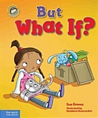 But What If?: A Book about Feeling Worried (Hardcover)