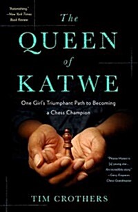The Queen of Katwe: One Girls Triumphant Path to Becoming a Chess Champion (Paperback)