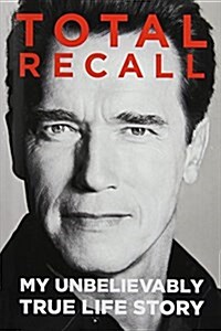 [중고] Total Recall: My Unbelievably True Life Story (Paperback)