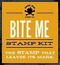 Bite Me Stamp Kit: The Stamp That Leaves Its Mark. [With 16 Page Booklet] (Other)