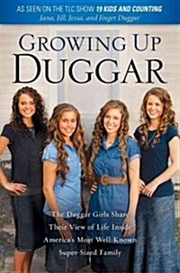 Growing Up Duggar: Its All about Relationships (Hardcover)