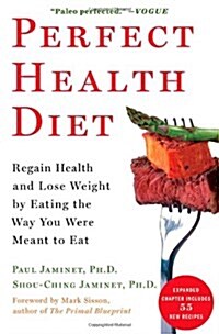 Perfect Health Diet: Regain Health and Lose Weight by Eating the Way You Were Meant to Eat (Paperback)