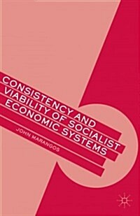 Consistency and Viability of Socialist Economic Systems (Hardcover)