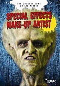 Special Effects Make-Up Artist (Library Binding)