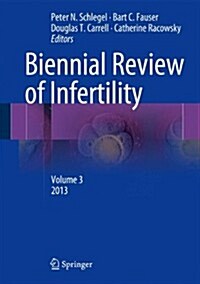 Biennial Review of Infertility: Volume 3 (Hardcover, 2013)