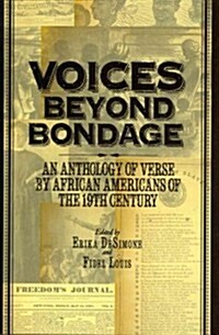 Voices Beyond Bondage: An Anthology of Verse by African Americans of the 19th Century (Hardcover)